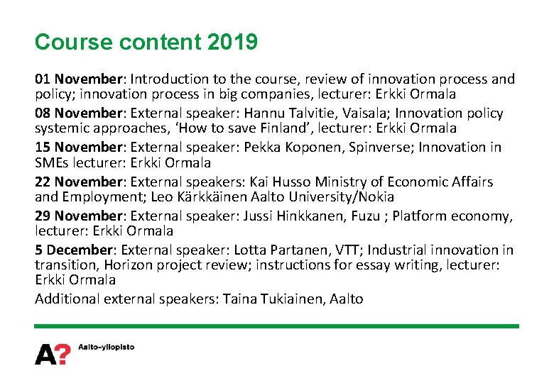 Course content 2019 01 November: Introduction to the course, review of innovation process and