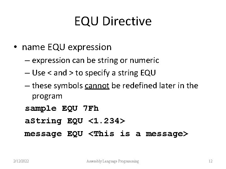 EQU Directive • name EQU expression – expression can be string or numeric –