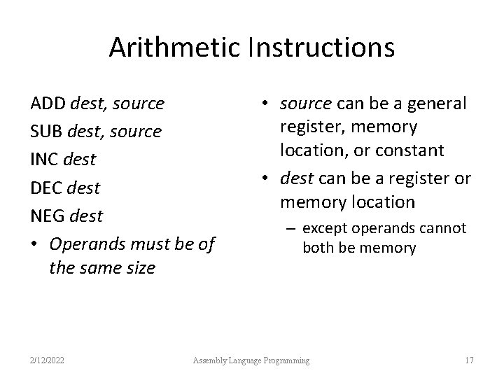 Arithmetic Instructions ADD dest, source SUB dest, source INC dest DEC dest NEG dest