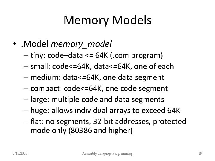 Memory Models • . Model memory_model – tiny: code+data <= 64 K (. com