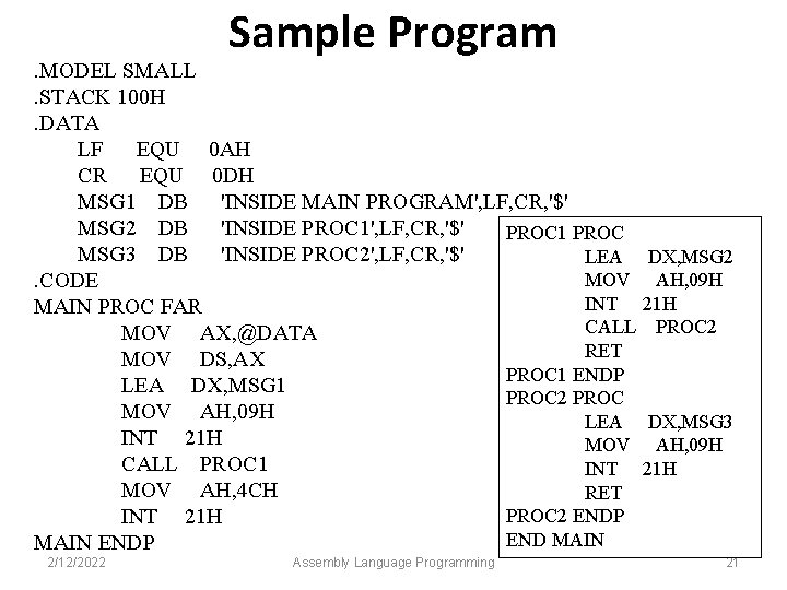 Sample Program . MODEL SMALL. STACK 100 H. DATA LF EQU 0 AH CR
