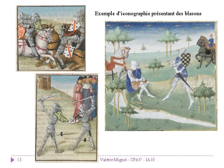 Exemple d’iconographie présentant des blasons 13 Valérie Mignot - CPAV - IA 10 