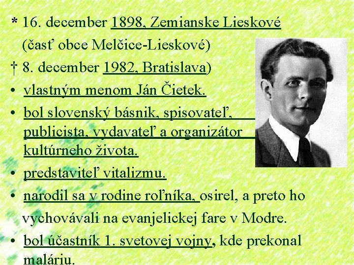 * 16. december 1898, Zemianske Lieskové (časť obce Melčice-Lieskové) † 8. december 1982, Bratislava)