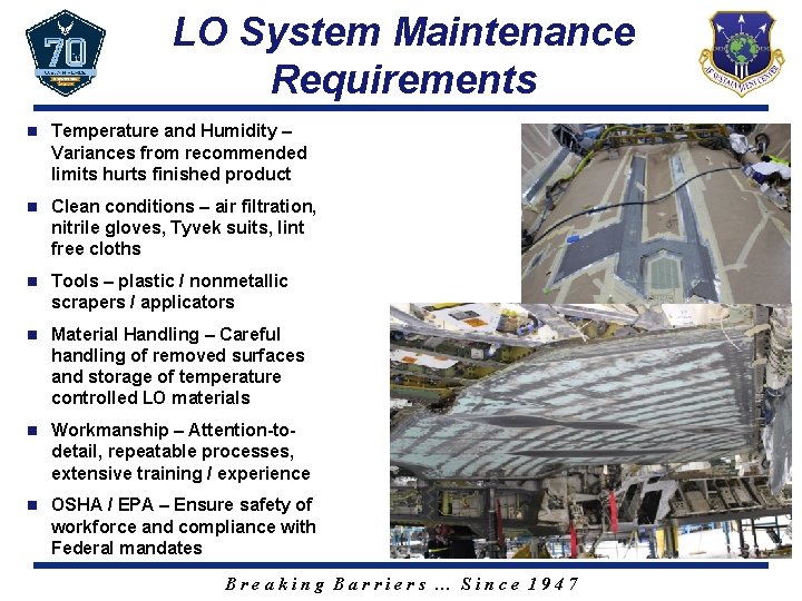 LO System Maintenance Requirements n Temperature and Humidity – Variances from recommended limits hurts