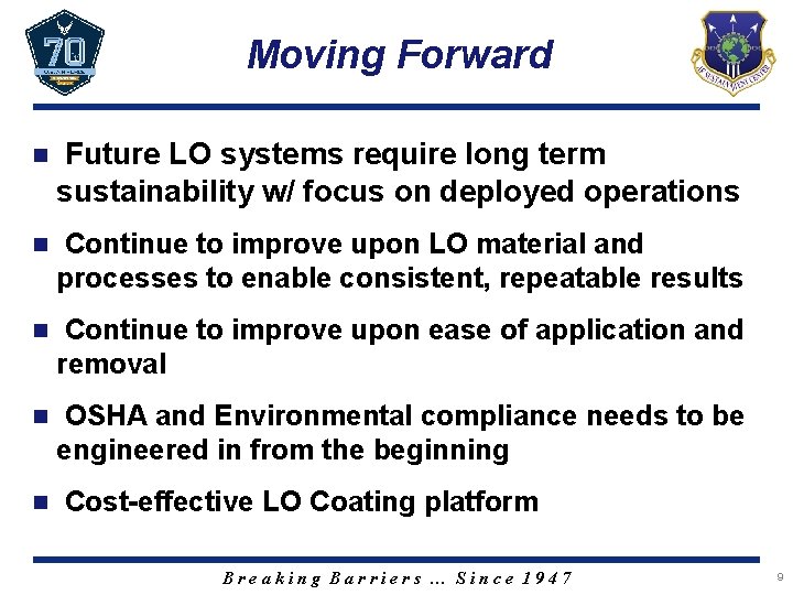 Moving Forward n Future LO systems require long term sustainability w/ focus on deployed