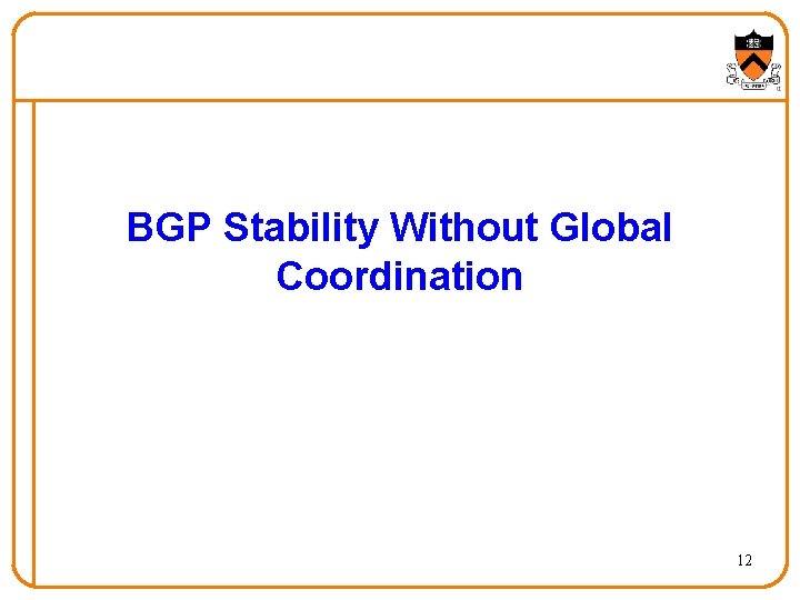 BGP Stability Without Global Coordination 12 