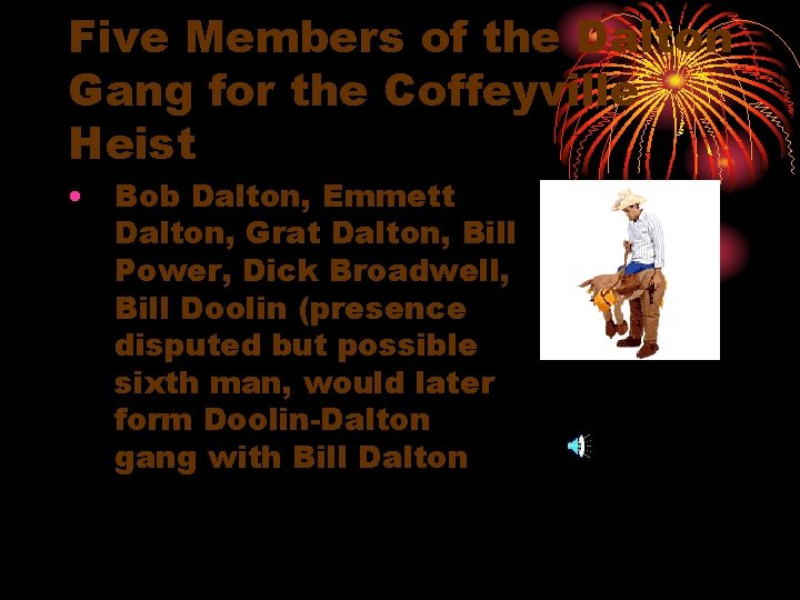 Five Members of the Dalton Gang for the Coffeyville Heist • Bob Dalton, Emmett