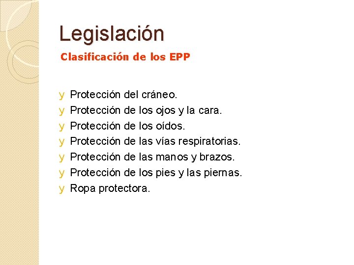 Legislación Clasificación de los EPP y y y y Protección del cráneo. Protección de