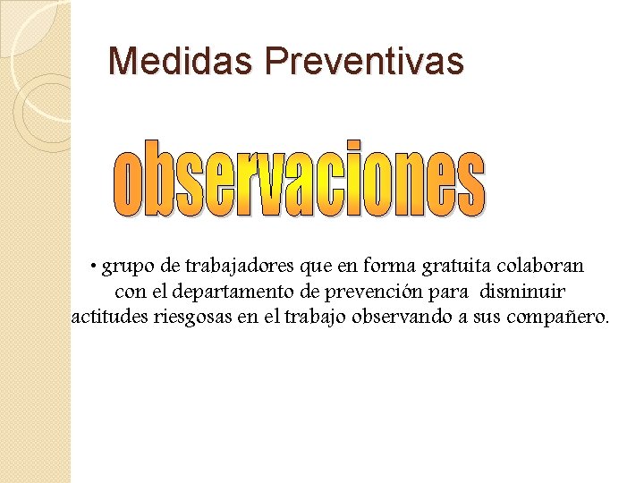 Medidas Preventivas • grupo de trabajadores que en forma gratuita colaboran con el departamento