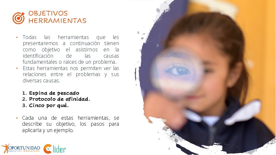 OBJETIVOS HERRAMIENTAS • Todas las herramientas que les presentaremos a continuación tienen como objetivo
