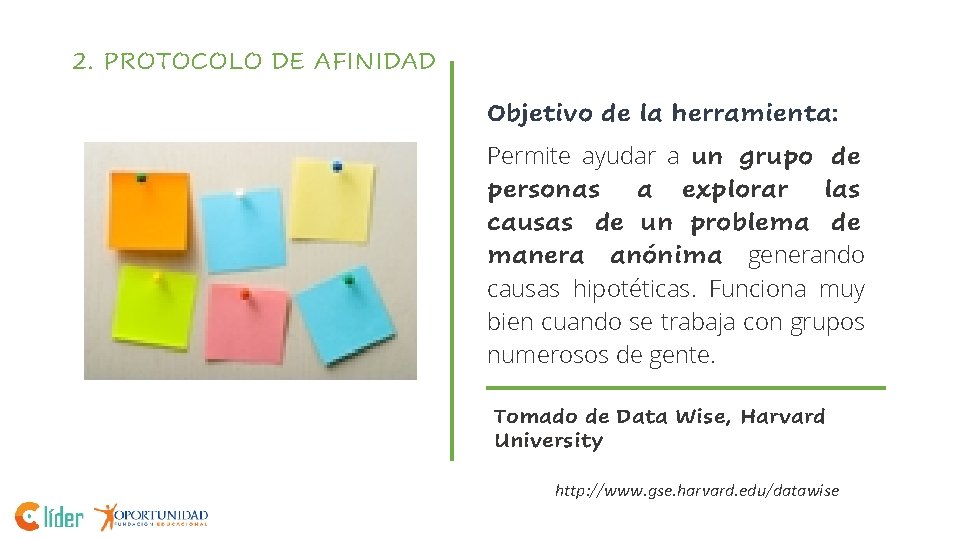2. PROTOCOLO DE AFINIDAD Objetivo de la herramienta: Permite ayudar a un grupo de