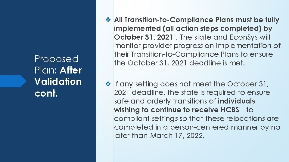 Proposed Plan: After Validation cont. ❖ All Transition-to-Compliance Plans must be fully implemented (all Proposed Plan: After Validation cont. ❖ All Transition-to-Compliance Plans must be fully implemented (all