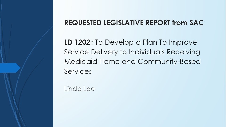 REQUESTED LEGISLATIVE REPORT from SAC LD 1202 : To Develop a Plan To Improve REQUESTED LEGISLATIVE REPORT from SAC LD 1202 : To Develop a Plan To Improve
