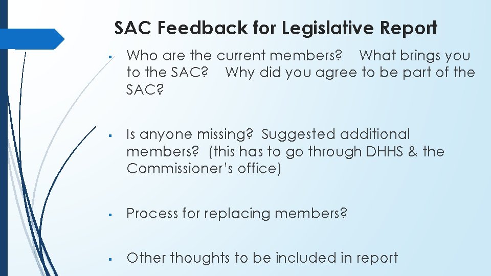 SAC Feedback for Legislative Report § § Who are the current members? What brings SAC Feedback for Legislative Report § § Who are the current members? What brings