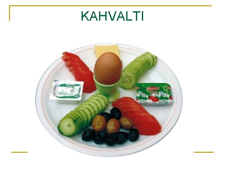 KAHVALTI 