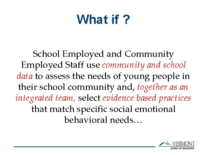 What if ? School Employed and Community Employed Staff use community and school data