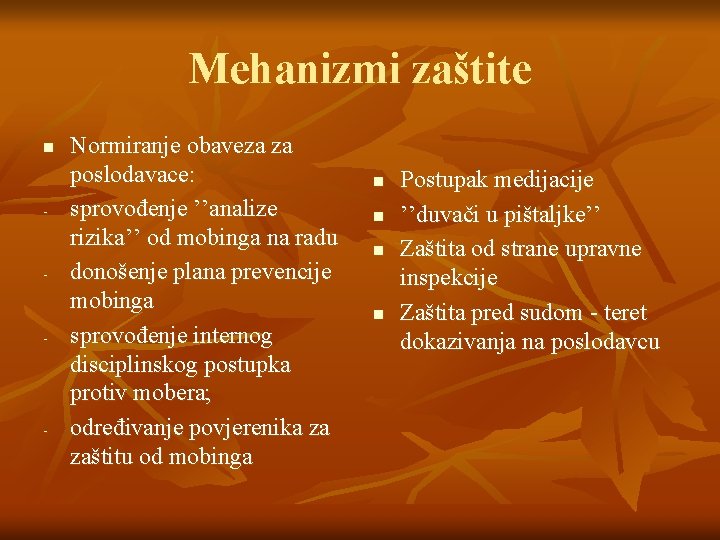 Mehanizmi zaštite n - - Normiranje obaveza za poslodavace: sprovođenje ’’analize rizika’’ od mobinga