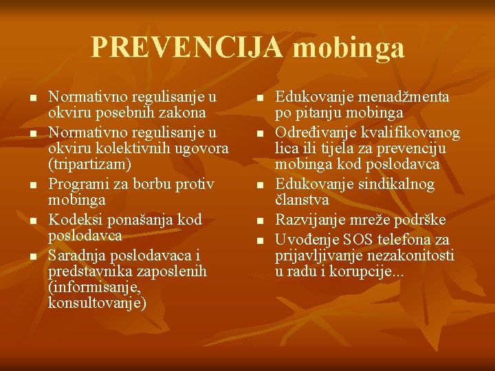 PREVENCIJA mobinga n n n Normativno regulisanje u okviru posebnih zakona Normativno regulisanje u
