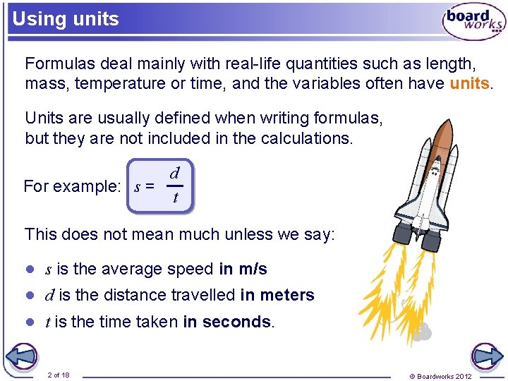 Using units Formulas deal mainly with real-life quantities such as length, mass, temperature or