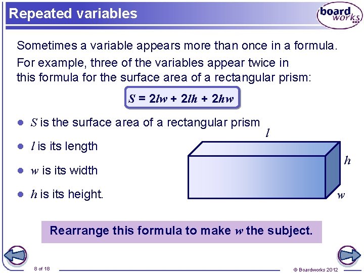 Repeated variables Sometimes a variable appears more than once in a formula. For example,