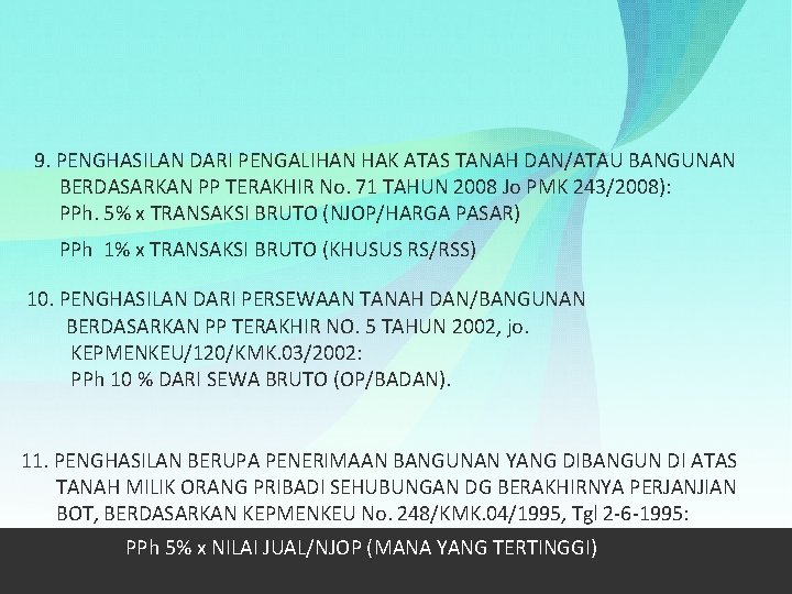 9. PENGHASILAN DARI PENGALIHAN HAK ATAS TANAH DAN/ATAU BANGUNAN BERDASARKAN PP TERAKHIR No. 71