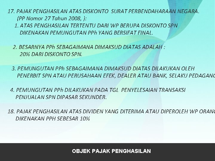 17. PAJAK PENGHASILAN ATAS DISKONTO SURAT PERBENDAHARAAN NEGARA. (PP Nomor 27 Tahun 2008, ):