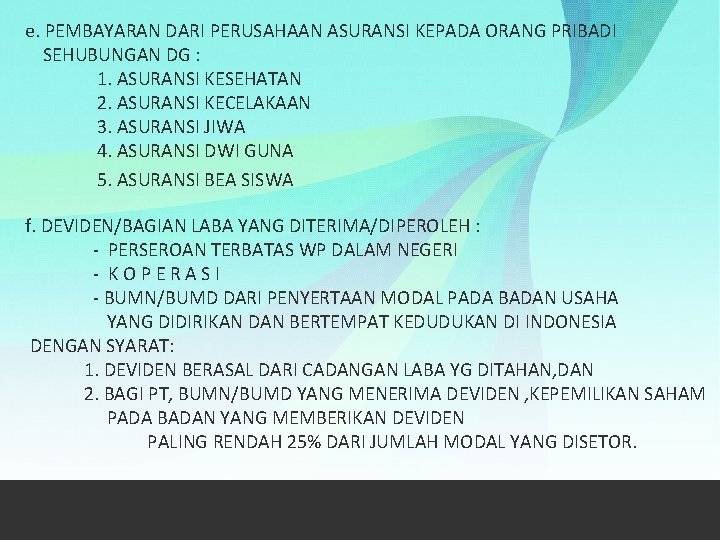 e. PEMBAYARAN DARI PERUSAHAAN ASURANSI KEPADA ORANG PRIBADI SEHUBUNGAN DG : 1. ASURANSI KESEHATAN