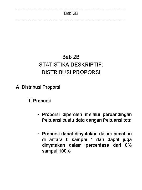 ---------------------------------------Bab 2 B --------------------------------------- Bab 2 B STATISTIKA DESKRIPTIF: DISTRIBUSI PROPORSI A. Distribusi Proporsi