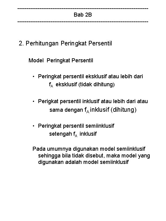 -----------------------------------Bab 2 B ------------------------------------ 2. Perhitungan Peringkat Persentil Model Peringkat Persentil • Peringkat persentil