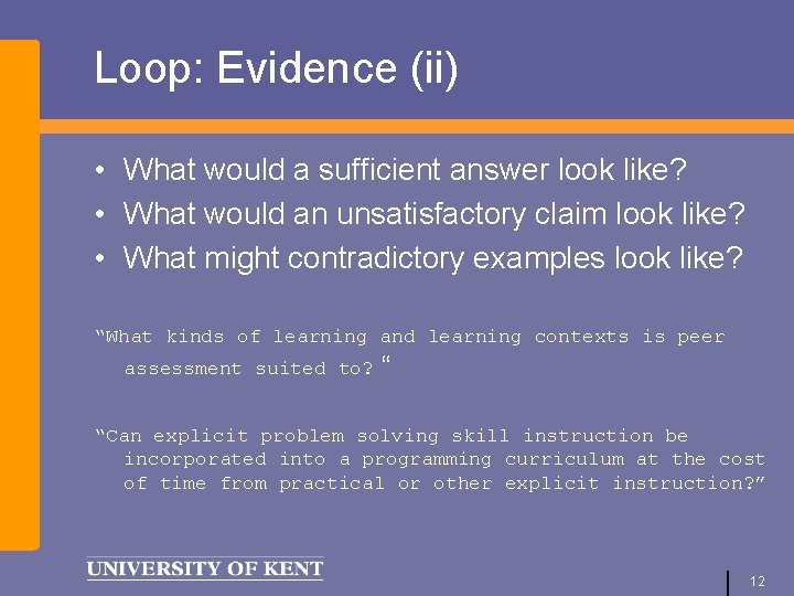 Loop: Evidence (ii) • What would a sufficient answer look like? • What would