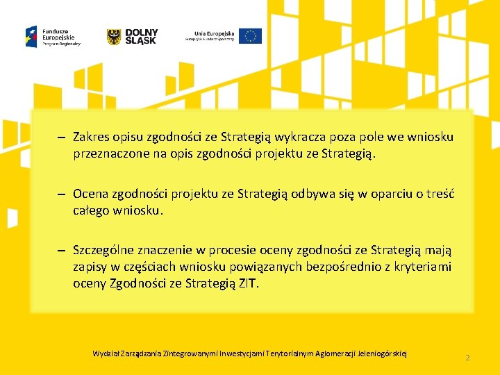 – Zakres opisu zgodności ze Strategią wykracza pole we wniosku przeznaczone na opis zgodności