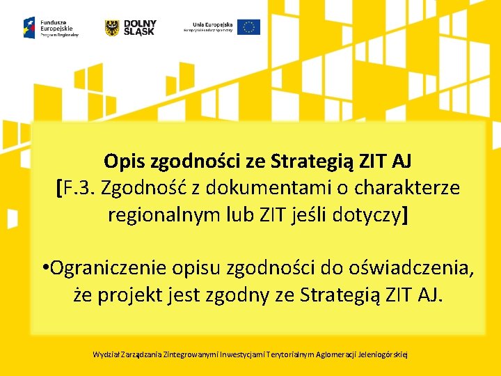 Opis zgodności ze Strategią ZIT AJ [F. 3. Zgodność z dokumentami o charakterze regionalnym