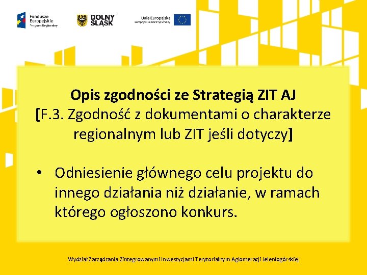 Opis zgodności ze Strategią ZIT AJ [F. 3. Zgodność z dokumentami o charakterze regionalnym