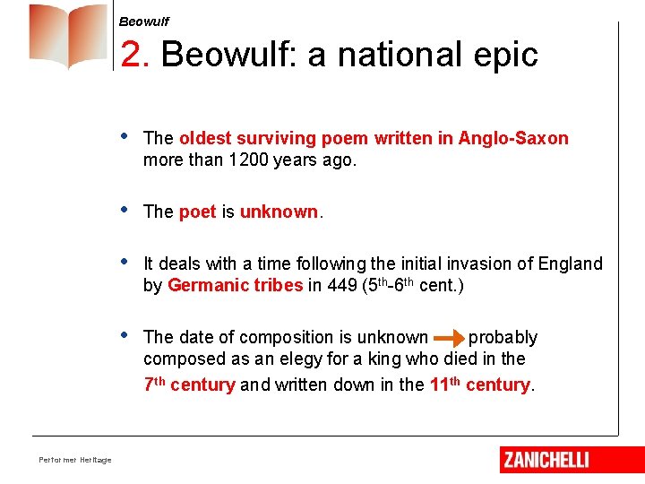 Beowulf 2. Beowulf: a national epic Performer Heritage • The oldest surviving poem written