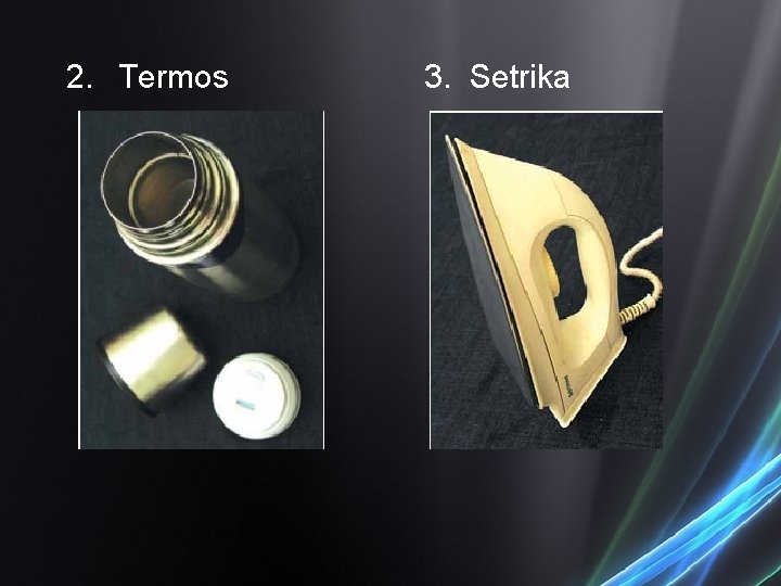 2. Termos 3. Setrika 