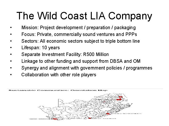 The Wild Coast LIA Company • • Mission: Project development / preparation / packaging