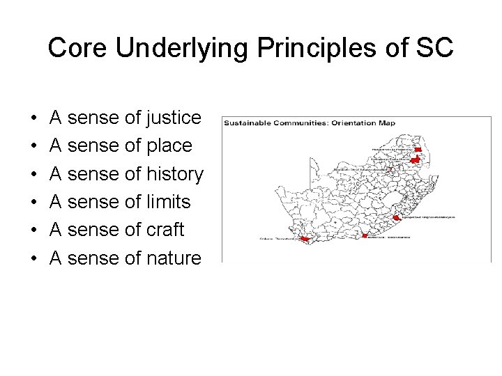 Core Underlying Principles of SC • • • A sense of justice A sense