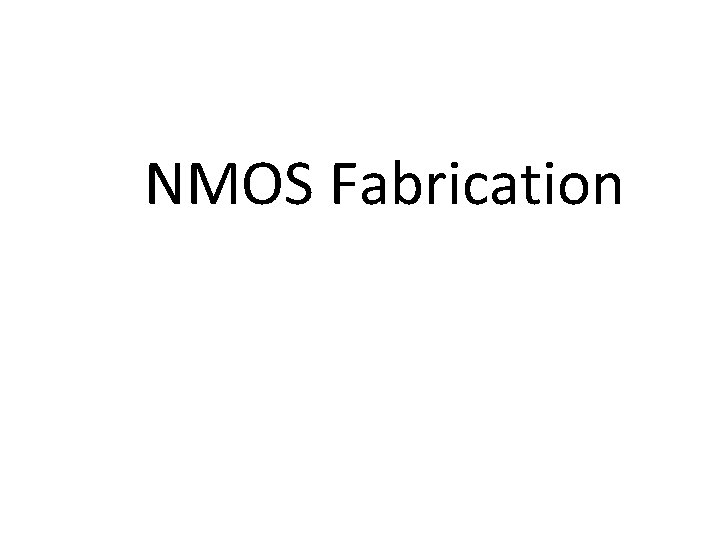NMOS Fabrication 