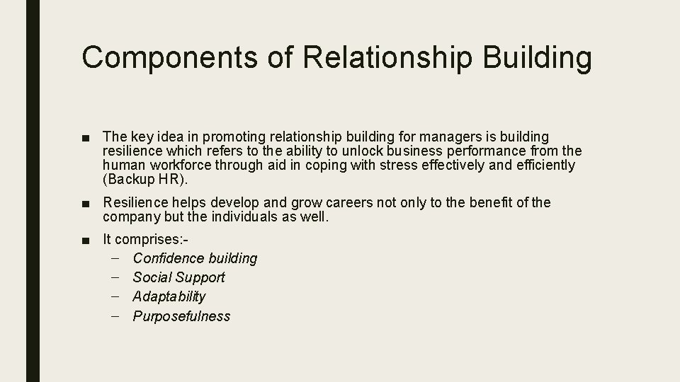 Components of Relationship Building ■ The key idea in promoting relationship building for managers