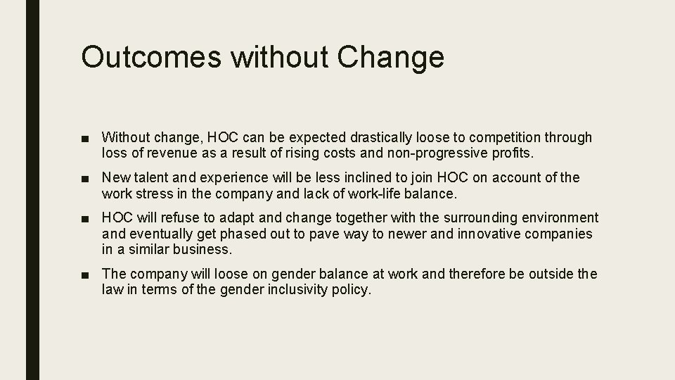 Outcomes without Change ■ Without change, HOC can be expected drastically loose to competition