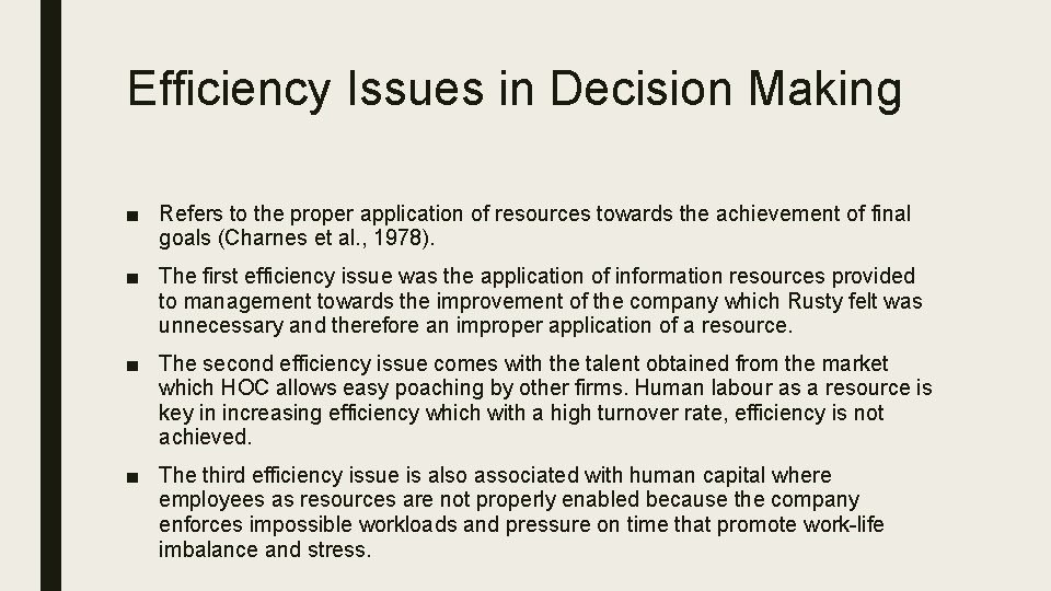 Efficiency Issues in Decision Making ■ Refers to the proper application of resources towards