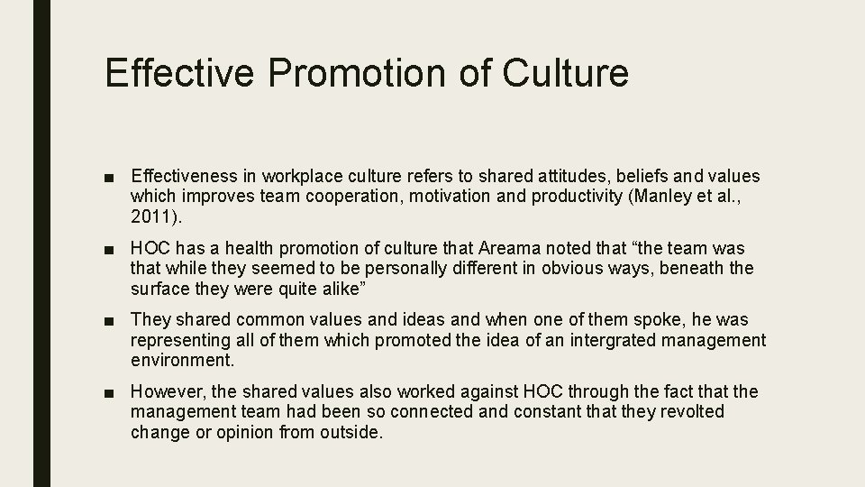 Effective Promotion of Culture ■ Effectiveness in workplace culture refers to shared attitudes, beliefs