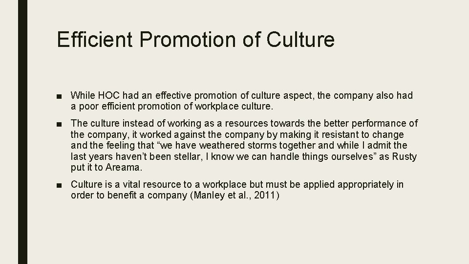 Efficient Promotion of Culture ■ While HOC had an effective promotion of culture aspect,