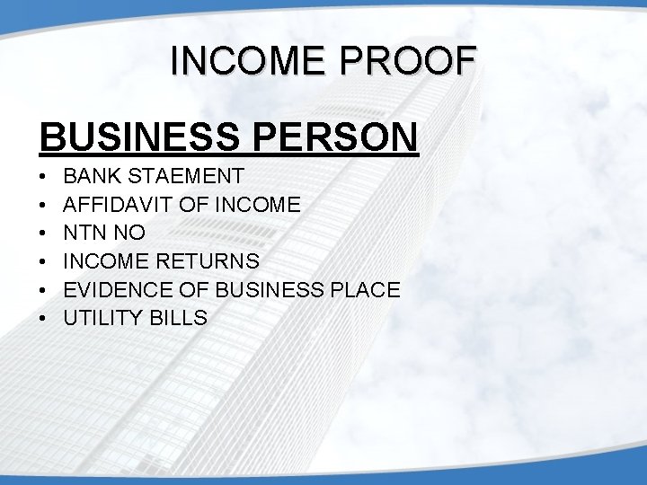 INCOME PROOF BUSINESS PERSON • • • BANK STAEMENT AFFIDAVIT OF INCOME NTN NO