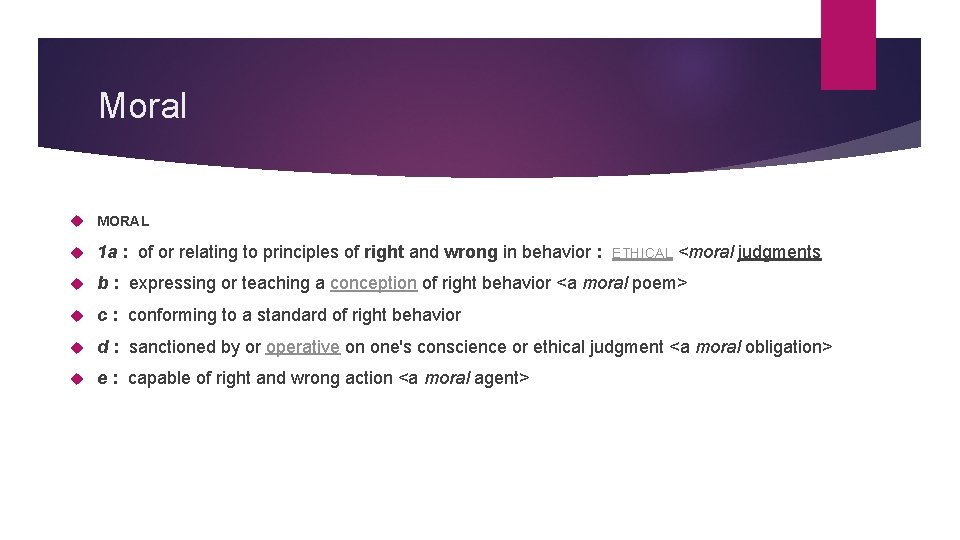 Moral MORAL 1 a : of or relating to principles of right and wrong