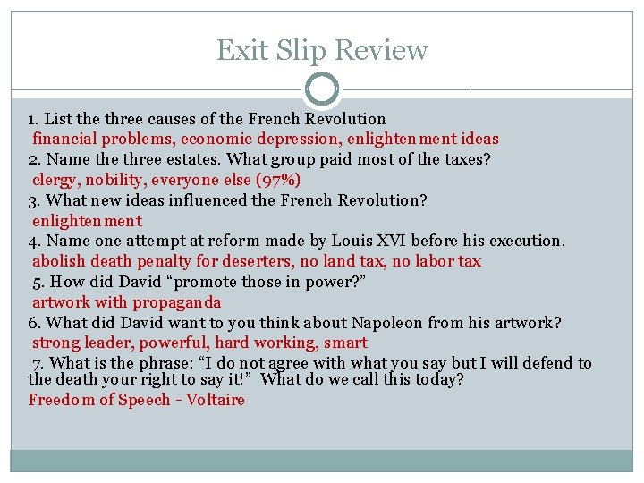 Exit Slip Review 1. List the three causes of the French Revolution financial problems,