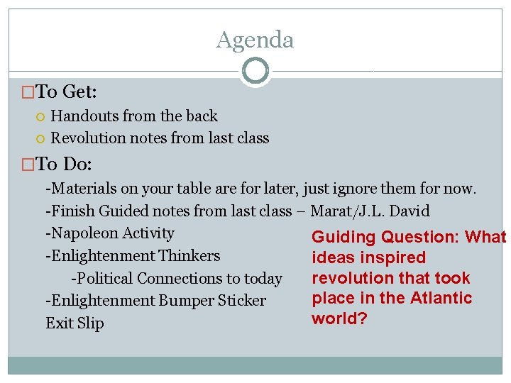 Agenda �To Get: Handouts from the back Revolution notes from last class �To Do: