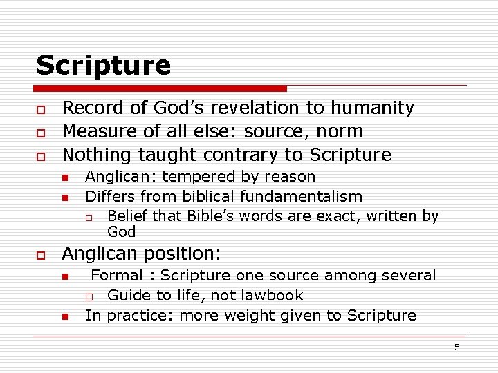 Scripture o o o Record of God’s revelation to humanity Measure of all else: