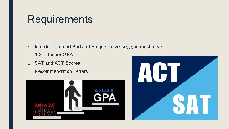 Requirements • In order to attend Bad and Boujee University, you must have: o