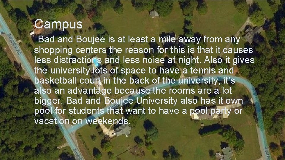 Campus Bad and Boujee is at least a mile away from any shopping centers